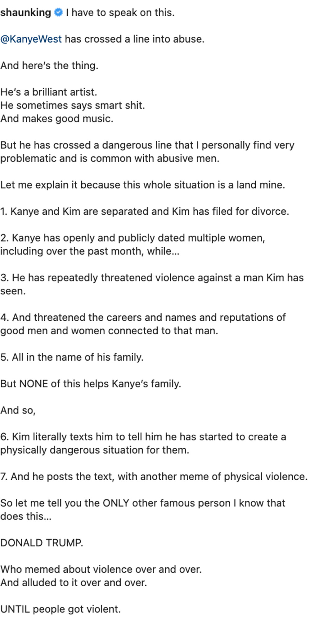 Kanye West has crossed a line into abuse. ⁣He’s a brilliant artist. He sometimes says smart shit. ⁣And makes good music. ⁣But he has crossed a dangerous line that I personally find very problematic and is common with abusive men. ⁣Let me explain it because this whole situation is a land mine. Kanye and Kim are separated and Kim has filed for divorce.⁣ Kanye has openly and publicly dated multiple women, including over the past month, while…⁣He has repeatedly threatened violence against a man Kim has seen. ⁣