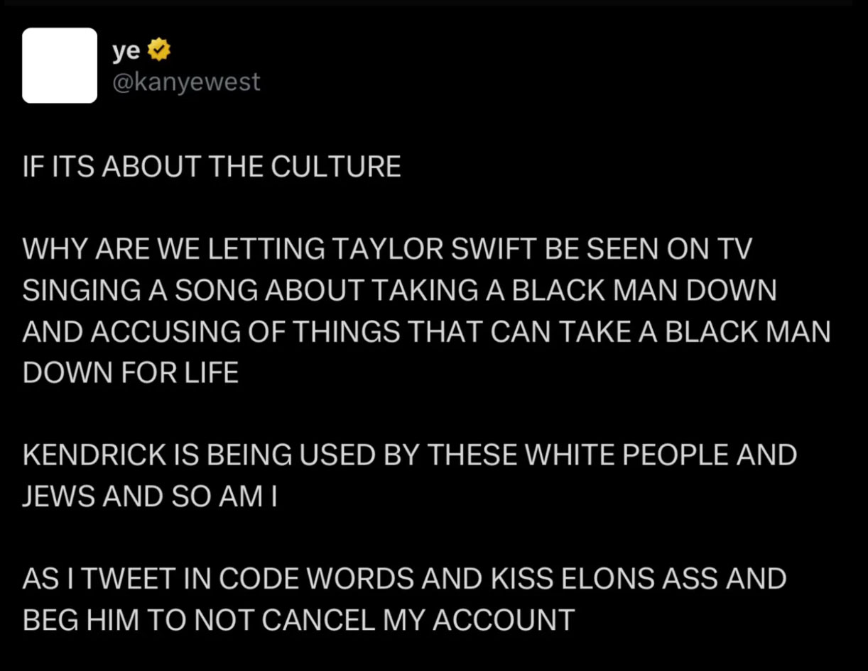 IF ITS ABOUT THE CULTURE ... WHY ARE WE LETTING TAYLOR SWIFT BE SEEN ON TV SINGING A SONG ABOUT TAKING A BLACK MAN DOWN AND ACCUSING OF THINGS THAT CAN TAKE A BLACK MAN DOWN FOR LIFE.